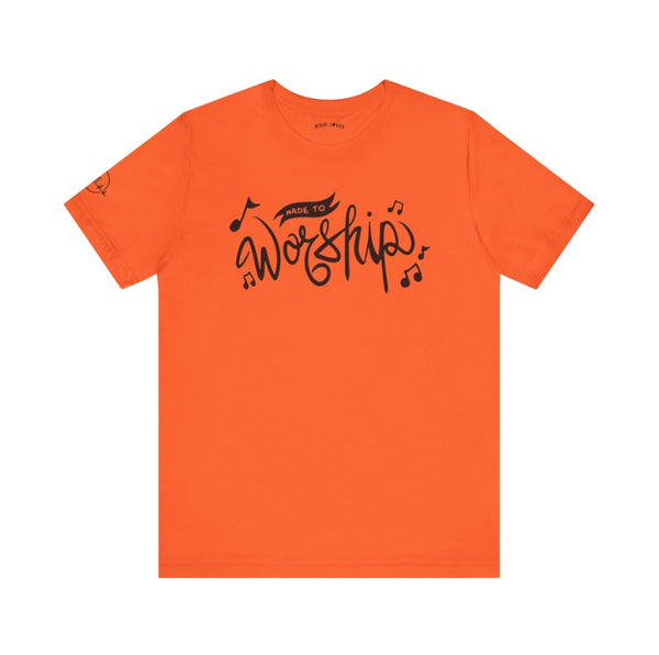 Made to worship T-shirt