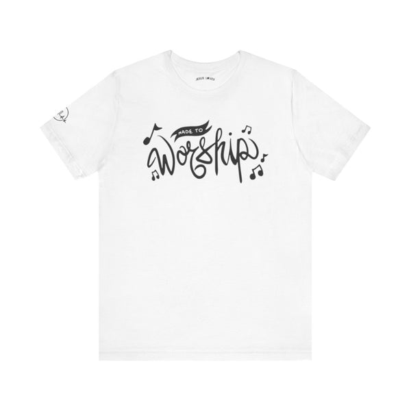 Made to worship T-shirt